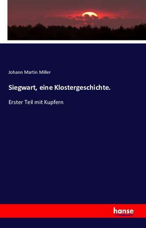 Siegwart, eine Klostergeschichte. de Johann Martin Miller