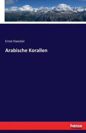 Arabische Korallen de Ernst Haeckel