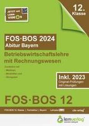 Abiturprüfung FOS/BOS Bayern 2024 Betriebswirtschaftslehre mit Rechnungswesen 12. Klasse de lern. de Bildungsgesellschaft mbH