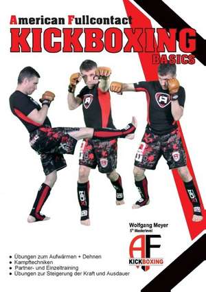 A. F. Kickboxing - Basics de Wolfgang Meyer