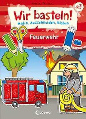 Wir basteln! - Malen, Ausschneiden, Kleben - Feuerwehr de Norbert Pautner