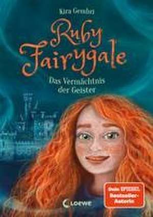 Ruby Fairygale (Band 6) - Das Vermächtnis der Geister de Kira Gembri