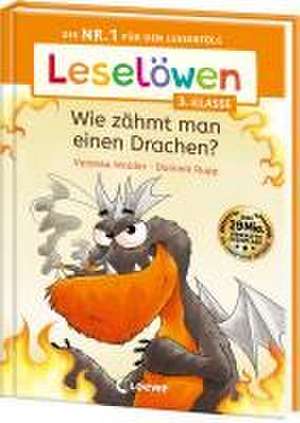 Leselöwen 3. Klasse - Wie zähmt man einen Drachen? de Vanessa Walder