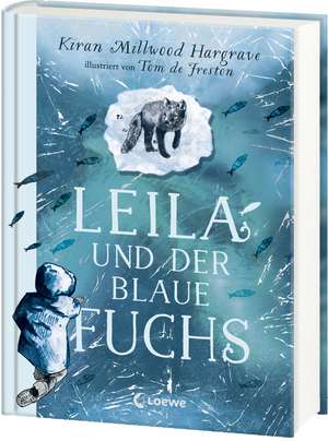 Leila und der blaue Fuchs de Kiran Millwood Hargrave