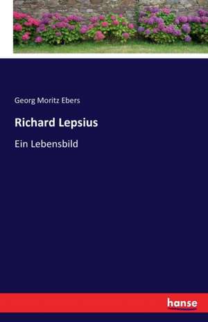 Richard Lepsius de Georg Moritz Ebers