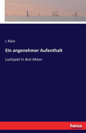 Ein angenehmer Aufenthalt de L. Riels