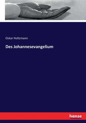 Des Johannesevangelium de Oskar Holtzmann