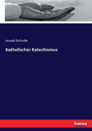 Katholischer Katechismus de Joseph Deharbe