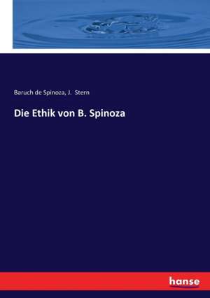 Die Ethik von B. Spinoza de Baruch de Spinoza