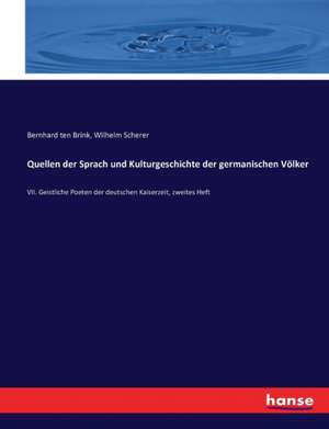 Quellen der Sprach und Kulturgeschichte der germanischen Völker de Bernhard Ten Brink