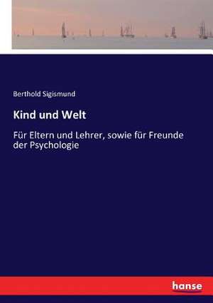 Kind und Welt de Berthold Sigismund