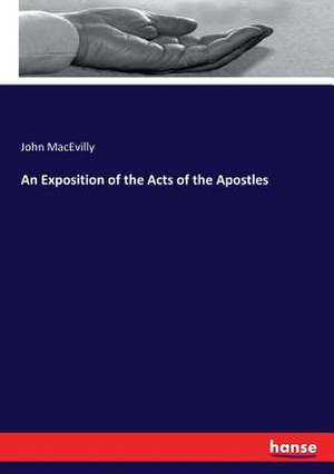 An Exposition of the Acts of the Apostles de John Macevilly