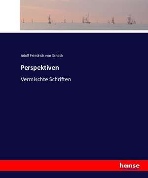 Perspektiven de Adolf Friedrich Von Schack