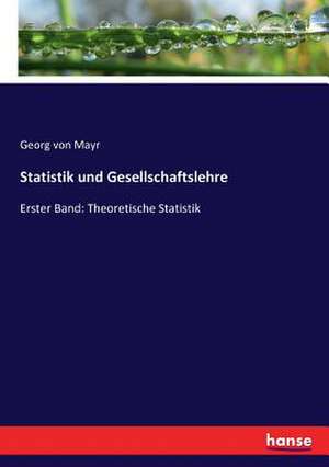 Statistik und Gesellschaftslehre de Georg Von Mayr