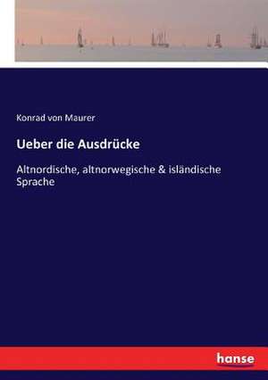 Ueber die Ausdrücke de Konrad Von Maurer