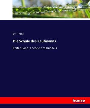 Die Schule des Kaufmanns de Franz
