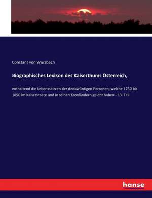 Biographisches Lexikon des Kaiserthums Österreich, de Constant Von Wurzbach