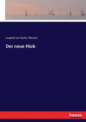 Der neue Hiob de Leopold Von Sacher-Masoch