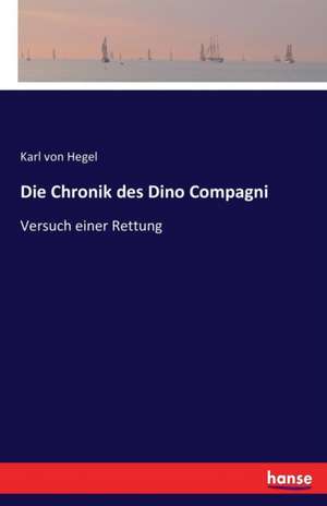 Die Chronik des Dino Compagni de Karl Von Hegel