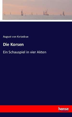 Die Korsen de August Von Kotzebue