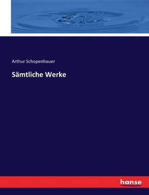 Sämtliche Werke de Arthur Schopenhauer