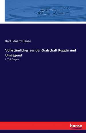 Volkstümliches aus der Grafschaft Ruppin und Umgegend de Karl Eduard Haase