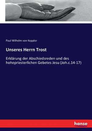 Unseres Herrn Trost de Paul Wilhelm Von Keppler