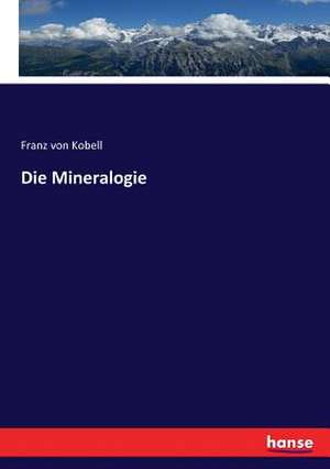 Die Mineralogie de Franz Von Kobell