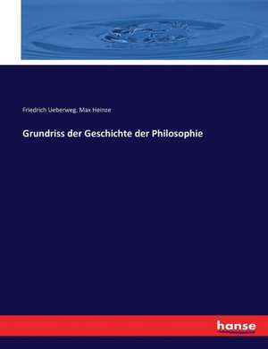 Grundriss der Geschichte der Philosophie de Friedrich Ueberweg