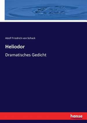 Heliodor de Adolf Friedrich Von Schack