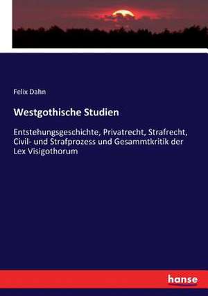 Westgothische Studien de Felix Dahn