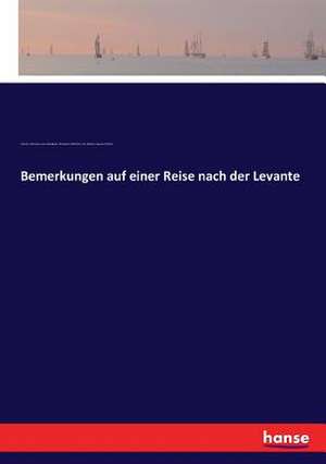 Bemerkungen auf einer Reise nach der Levante de Johann Hermann Von Riedesel