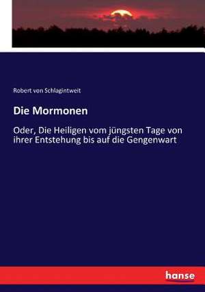 Die Mormonen de Robert Von Schlagintweit