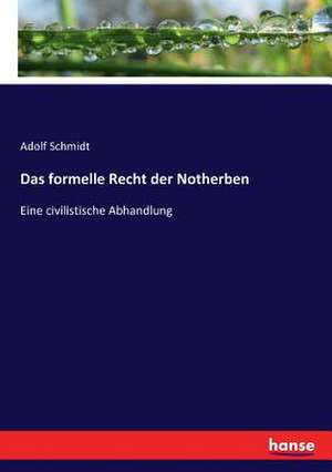 Das formelle Recht der Notherben de Adolf Schmidt