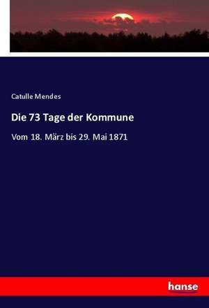 Die 73 Tage der Kommune de Catulle Mendès