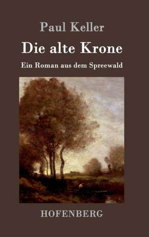 Die alte Krone de Paul Keller