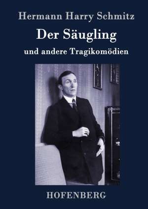 Der Säugling de Hermann Harry Schmitz