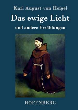 Das ewige Licht de Karl August Von Heigel