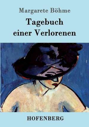 Tagebuch einer Verlorenen de Margarete Böhme