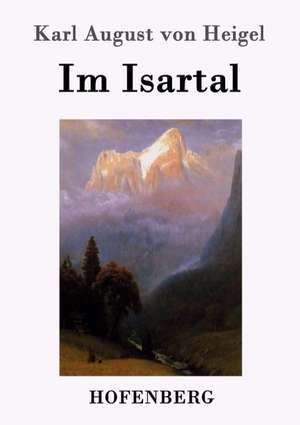 Im Isartal de Karl August Von Heigel