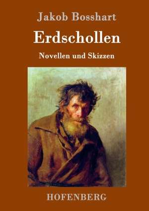 Erdschollen de Jakob Bosshart