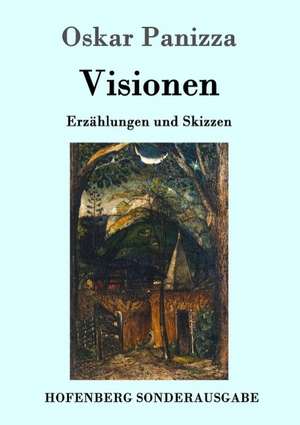 Visionen de Oskar Panizza