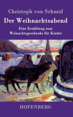 Der Weihnachtsabend de Christoph Von Schmid