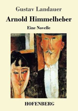Arnold Himmelheber de Gustav Landauer