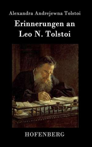 Erinnerungen an Leo N. Tolstoi de Alexandra Andrejewna Tolstoi