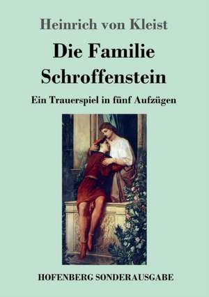 Die Familie Schroffenstein de Heinrich von Kleist