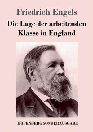 Die Lage der arbeitenden Klasse in England de Friedrich Engels