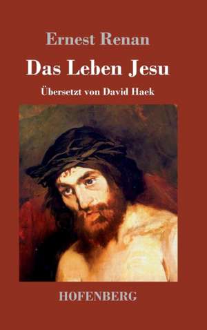 Das Leben Jesu de Ernest Renan