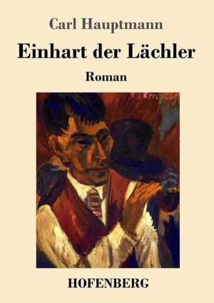 Einhart der Lächler de Carl Hauptmann