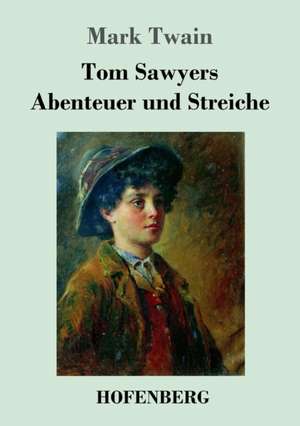 Tom Sawyers Abenteuer und Streiche de Mark Twain